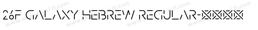 26F Galaxy Hebrew Regular字体转换